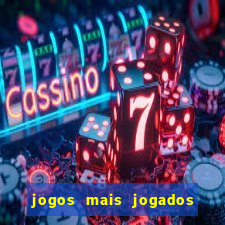 jogos mais jogados do mundo de todos os tempos